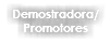 Demostradora/
Promotores
