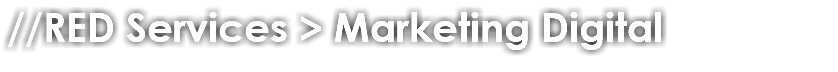 //RED Services > Marketing Digital
