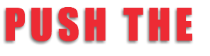 PUSH THE